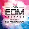 Stream & download Hello EDM, Vol. 2 (Compiled by Ben Phenomenon)