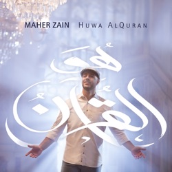 Maher Zain - Huwa Alquran