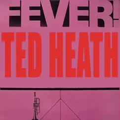 Fever! by Ted Heath album reviews, ratings, credits