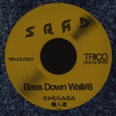 Bass Down Wall#8 A (feat. なかむらみなみ) artwork