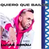 Quiero Que Bailes - Single album lyrics, reviews, download