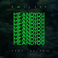 Me and You (feat. Dejan S) - Single by Emilyyy album reviews, ratings, credits