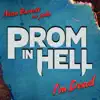 I'm Dead (feat. jxdn) [From the Podcast “Prom In Hell”] - Single album lyrics, reviews, download