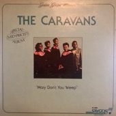 The Caravans - Mary, Don't You Weep