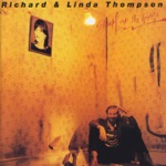 Richard & Linda Thompson - Don't Renege On Our Love