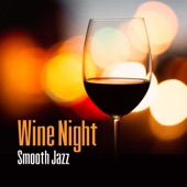 Wine Night – Smooth Jazz for Dinners, Special Moments, Wine and Cheese Tasting Party, Have Fun with Friends, Good Vibes, Chill and Relax, Outdoor Cocktail Bar artwork
