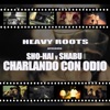 Charlando con Odio (feat. Shabu & Sho-Hai) - Single