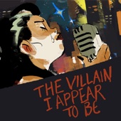 The Villain I Appear to Be (feat. Molly Pease) artwork