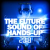 The Future Sound of Hands-Up 2018, 2018