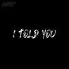 I Told You - Single, 2013