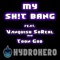 MY SH!T BANG (feat. Vanquish SoReal & Toon God) - Hydrohero lyrics