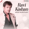 Ravi Kishan - Artist In Spotlight