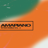 Amapiano to the World, Vol.2 - DJ Kwamzy