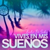 Vives en Mis Sueños - Single