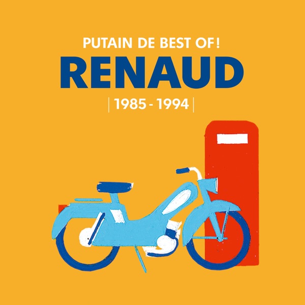 Putain de Best Of ! (1985 - 1994) - Renaud