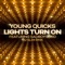 Lights Turn on (DJ Slim Rmx) [feat. Sadboy Loko] - Young Quicks lyrics