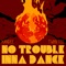 No Trouble Inna Dance (feat. Twan Tee) - Kandee lyrics