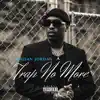 Trap No More - Single album lyrics, reviews, download