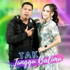 Tak Tunggu Balimu (feat. Brodin) - Single