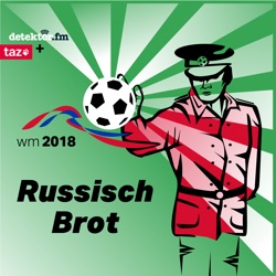 Russisch Brot – Der Podcast zur Fußball-WM – detektor.fm