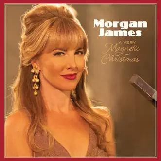 A Very Magnetic Christmas by Morgan James album reviews, ratings, credits