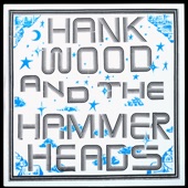 Hank Wood and the Hammerheads - Nothing But A Man