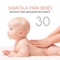 Shantala para Bebês - Massagem Coleção de Músicas lyrics