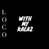 Stream & download With My Kalaz - Single