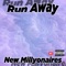Run Away - New Millyonaires lyrics