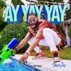 Ay Yay Yay - Single album lyrics, reviews, download