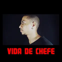Vida de Chefe - Single - Gustavo GN Vida de Chefe - Single - Gustavo GN