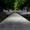 Tan dentro de mí - Single