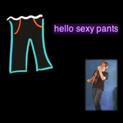 Hello Sexy Pants - Single - Bill Wurtz Hello Sexy Pants - Single - Bill Wurtz