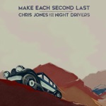Chris Jones & The Night Drivers - We Needed This Ride
