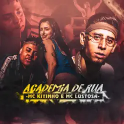 Academia de Rua (feat. Mc Lustosa) - Single - MC Kitinho Academia de Rua (feat. Mc Lustosa) - Single - MC Kitinho