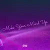 Make Your Mind Up - Single album lyrics, reviews, download