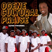 Ogene Cultural Praise artwork