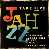 Take Five (feat. Gabriel Ruy & Bi Ribeiro) - Jahzz Music, Marcelinho Da Lua & Jahfa