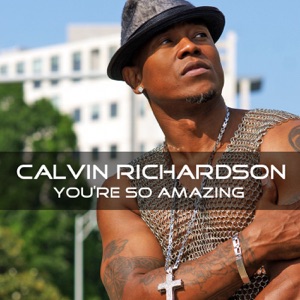 Calvin Richardson - You Are So Amazing Lyrics - Zortam Music