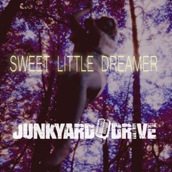 Junkyard Drive - Sweet Little Dreamer