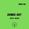 ZONED OUT (feat. Moxe) - Single album lyrics, reviews, download