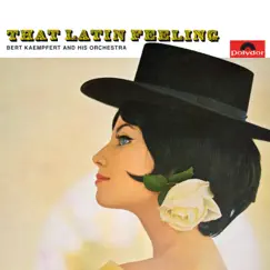 That Latin Feeling (Remastered) by Bert Kaempfert and His Orchestra album reviews, ratings, credits