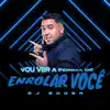 Stream & download Vou Ver a Forma de Enrolar Você - Single