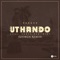 Uthando (feat. Zakes Bantwini) [Shimza Remix] artwork