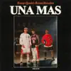 Stream & download UNA MÁS - Single