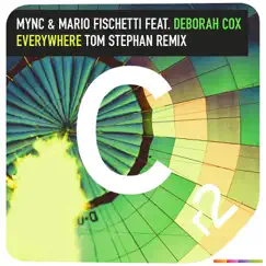 Everywhere (feat. Deborah Cox) [Tom Stephan Remix] - Single by MYNC & Mario Fischetti album reviews, ratings, credits