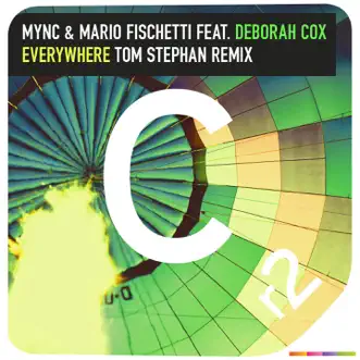 Everywhere (feat. Deborah Cox) [Tom Stephan Remix] - Single by MYNC & Mario Fischetti album reviews, ratings, credits