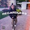 Regardless (feat. Franny Willz) - smitty otb lyrics