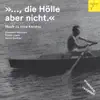 Stream & download »..., die Hölle aber nicht.« (Musik zu Imre Kertesz)