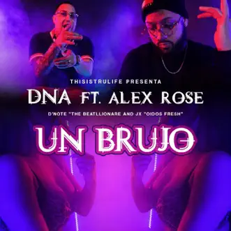 Un Brujo (feat. Alex Rose) by DNA song reviws